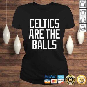 ClassicLadies Celtics are the balls shirt