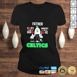 ClassicLadies Celtics father sons first hero daughters first love shirt