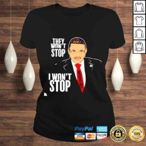 ClassicLadies Cenk Uygur They Wont Stop I Wont Stop shirt