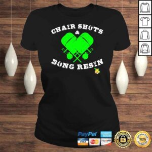 ClassicLadies Chair Shots and Bong Resin shirt