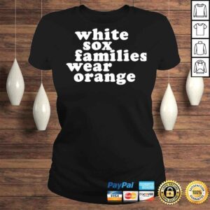 ClassicLadies Chicago White Sox White Sox Families Wear Orange TShirt