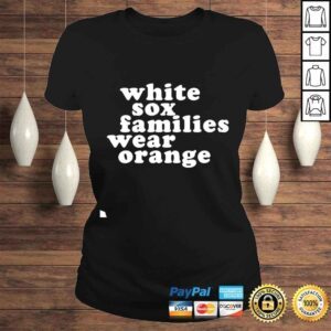 ClassicLadies Chicago White Sox White Sox Families Wear Orange shirt