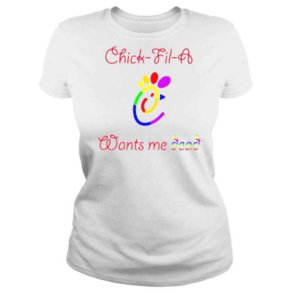 Chick fil a wants me dead shirt - Image 3