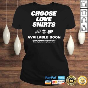 ClassicLadies Choose Love Shirts Available Soon T shirt