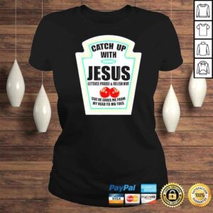 ClassicLadies Christian Catch Up With Jesus Ketchup TShirt