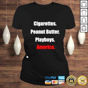 ClassicLadies Cigarettes Peanut Butter Playboys America shirt