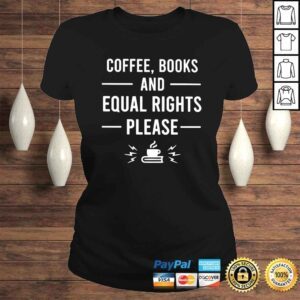 ClassicLadies Coffee books and equal rights please shirt