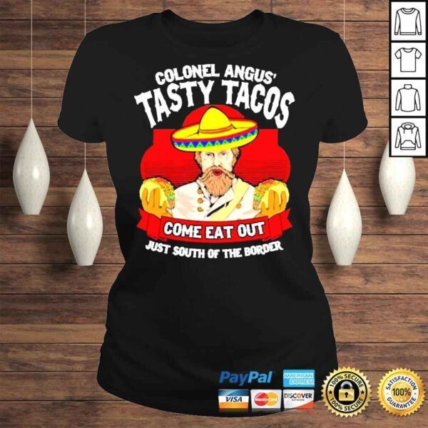 Colonel angus tasty tacos moms place shirt - Image 3