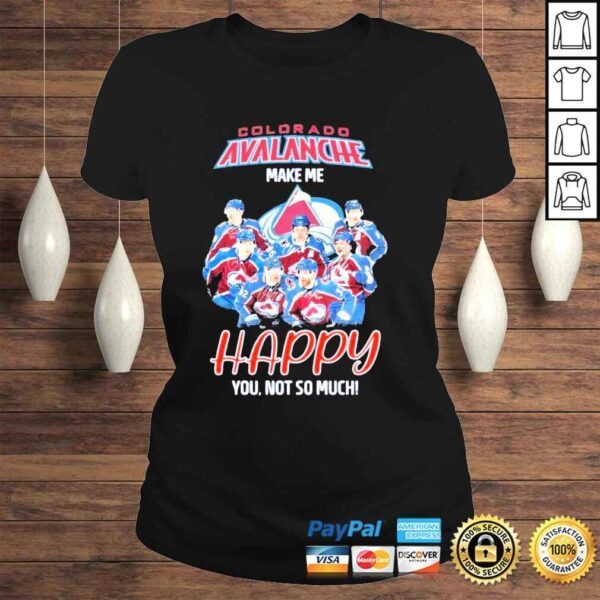 Colorado Avalanche Make me happy You not so much signatures shirt - Image 3