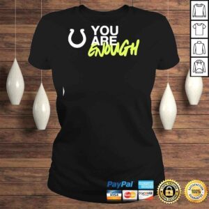 ClassicLadies Colts Community You Are Enough Shirt