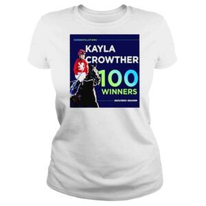 ClassicLadies Congratulations Kayla Crowther 100 Winner Horse Racing 2021 2022 shirt