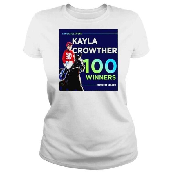 Congratulations Kayla Crowther 100 Winner Horse Racing 2021 2022 shirt - Image 3