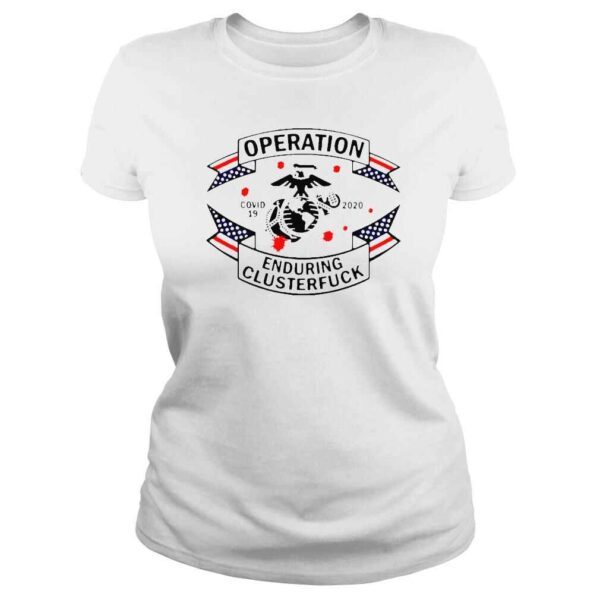 Covid 19 2020 United States Marine Corps Operation Enduring Clusterfuck Shirt - Image 3