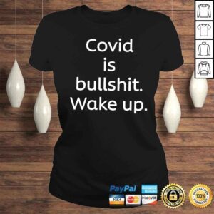 ClassicLadies Covid is bullshit wake up shirt