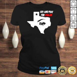 ClassicLadies Cry And Pray For Uvalde Texas Shirt