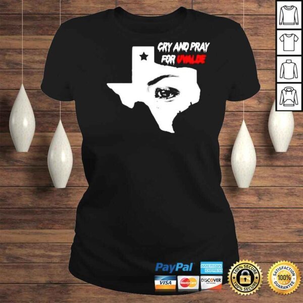 Cry And Pray For Uvalde Texas Shirt - Image 3