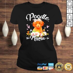 ClassicLadies Cute Poodle Mama Dog Mom Flowers Mothers Day Shirt