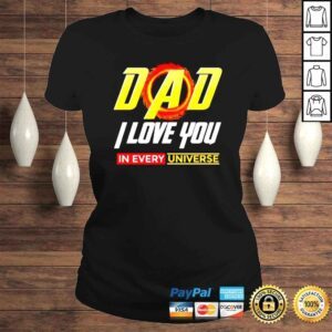 ClassicLadies Dad I Love You In Every Universe Fathers Day shirt