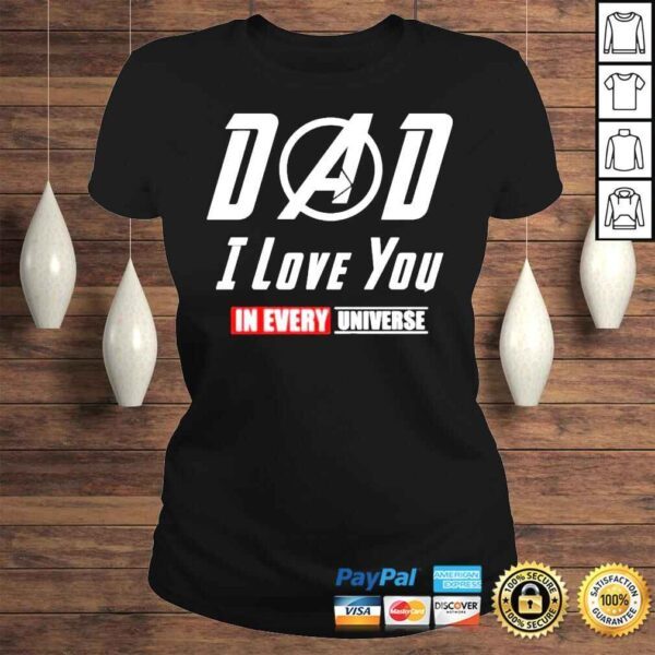 Dad I love In every Universe shirt - Image 3