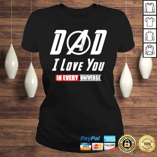 Dad I love you in every universe shirt - Image 3