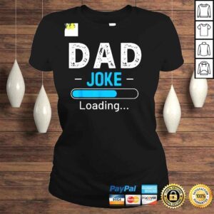 ClassicLadies Dad Joke Loading Daddy Fathers Day Shirt