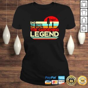 ClassicLadies Dad The Man The Myth The Gardening Legend shirt