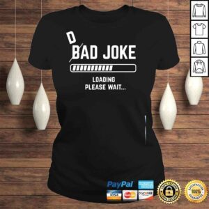 ClassicLadies Dad joke loading please wait daddy father humor shirt