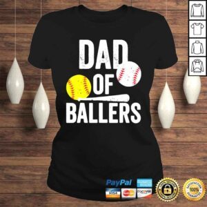 ClassicLadies Dad of ballers dad of baseball and softball playe shirt