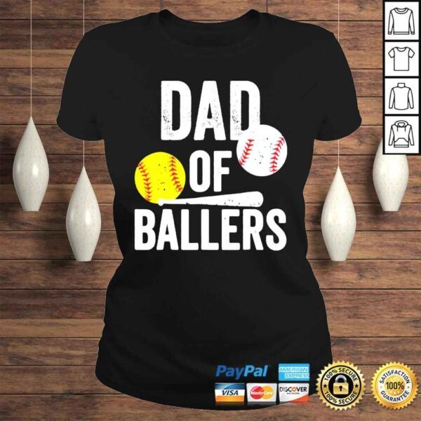 Dad of ballers dad of baseball and softball playe shirt - Image 3