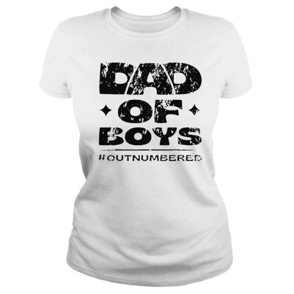 Dad of boys outnumbered shirt - Image 3