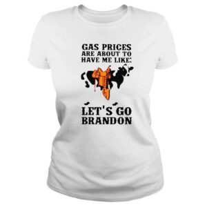 ClassicLadies Dairy cow gas prices are about to have me like lets go brandon shirt