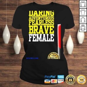 ClassicLadies Daring adventurous fearless brave female shirt