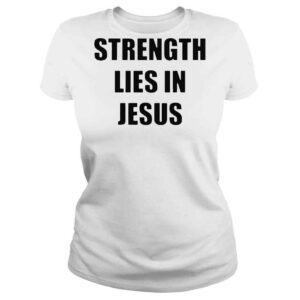 ClassicLadies David alaba wearing strength lies in jesus shirt