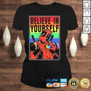 ClassicLadies Deadpool Believe In Yourself LGBT Shirt