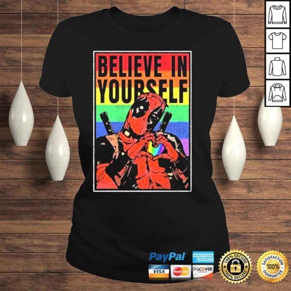 Deadpool Believe In Yourself LGBT Shirt - Image 3