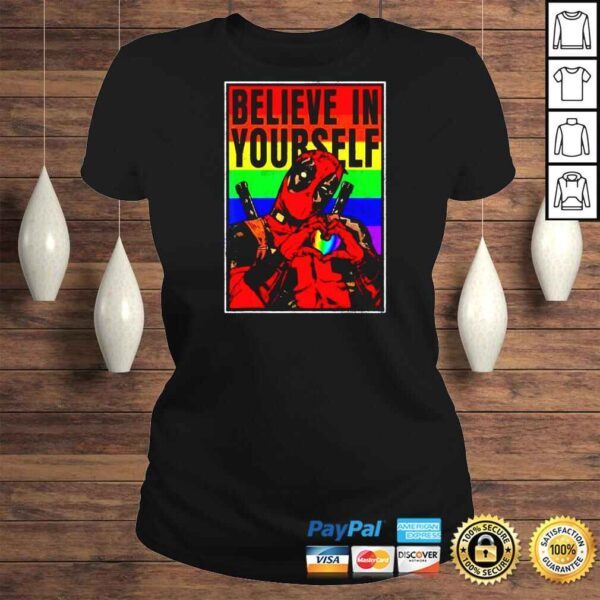 Deadpool Believe In Yourself LGBT TShirt - Image 3