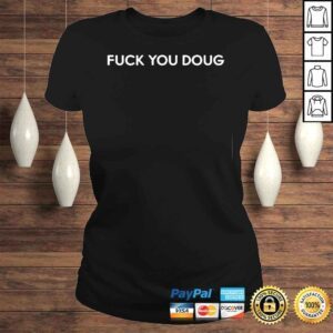 ClassicLadies Dean blundell merch fuck you doug shirt