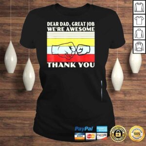 ClassicLadies Dear dad great job were awesome thank you vintage shirt