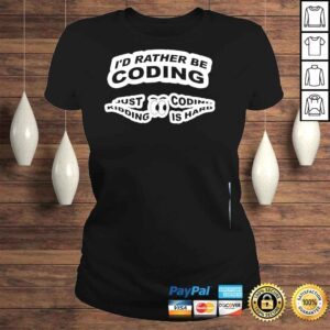 ClassicLadies Developer programmer coder Id rather be coding shirt