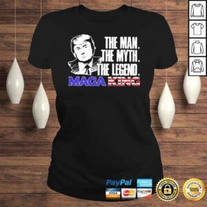 ClassicLadies Donald Trump Maga King the man the myth the legend shirt