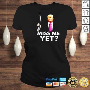 ClassicLadies Donald Trump gas miss me yet funny shirt