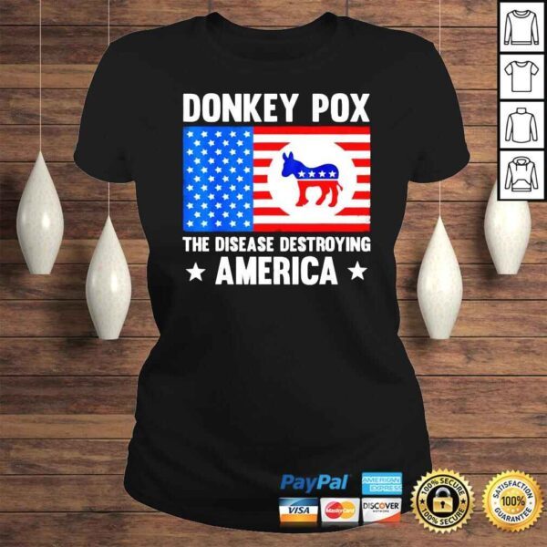 Donkey Pox The Disease Destroying America shirt - Image 3