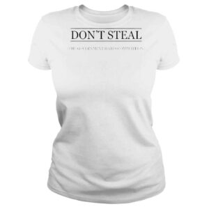 ClassicLadies Dont Steal The Government Hates The Competition TShirt