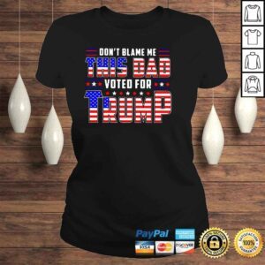 ClassicLadies Dont blame Me this dad voted for Trump USA flag 2022 shirt