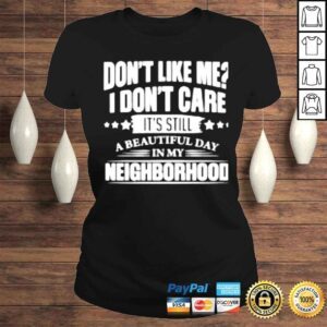 ClassicLadies Dont like me I dont care shirt