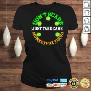 ClassicLadies Dont scare just take care monkeypox virus shirt