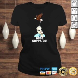 ClassicLadies Dude Gotta Go Funny Joe Biden Eating Ice Cream Bird TShirt