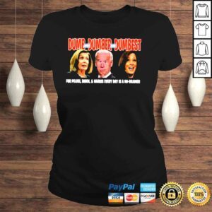 ClassicLadies Dumb dumber dumbest for pelosI Biden Harris everyday is a no brainer shirt