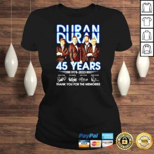 ClassicLadies Duran Duran 45 years 1978 2023 thank you for the memories shirt