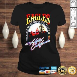 ClassicLadies EAGLES The Could Be Heaven Of This Could Be Hell Hotels California Band Music Tshirt